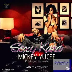 Mickey Yucee - Sexy Kaka